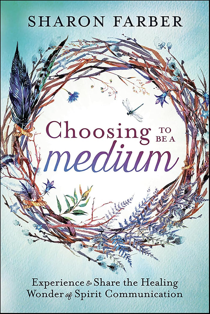 Book cover of 'Choosing to be a Medium' by Sharon Farber with decorative wreath design. Raven's Cauldron, 6 N. Sandusky St, Delaware, OH 43015